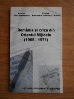 Ion Calafeteanu - Romania si criza din Orientul Mijlociu (1965-1971)