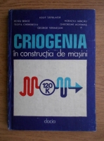 Iosif Tapalaga - Criogenia in constructia de masini