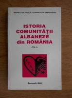 Istorica comunitatii albaneze din Romania (volumul 1)
