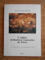 Jean Paul Besse - L'eglise orthodoxe roumaine de Paris