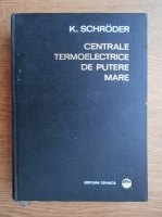 K. Schroder - Centrale termoelectrice de putere mare. Proiectare si constructie (volumul 2)
