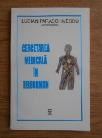 Lucian Paraschiv - Cercetarea medicala in Teleorman