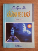 Melfior Ra - Calator pe o raza (volumul 1)