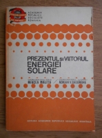 Anticariat: Mircea Malita - Prezentul si viitorul energiei solare