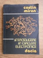 Miron Costin - Introducere in circuite electronice