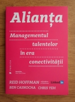Reid Hoffman - Alianta. Managementul talentelor in era conectivitatii