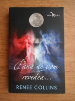 Renee Collins - Pana ne vom revedea