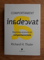 Anticariat: Richard H. Thaler - Inadecvat. Nasterea economiei comportamentale