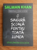 Salman Khan - O singura scoala pentru toata lumea. Sa regandim educatia