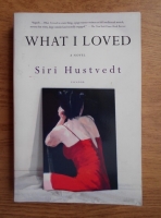 Siri Hustvedt - What i loved