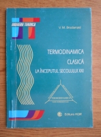 V.M.Brodianskii - Termodinamica clasica la inceputul secolului XXI