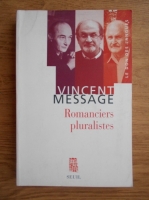 Vincent Message - Romanciers pluralistes
