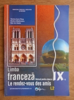 Viorica Aura Paus - Limba franceza. Manual pentru clasa a IX-a. Les rendez-vous des amis