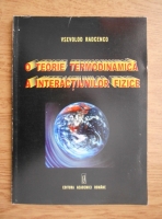 Vsevolod Radcenco - O teorie termodinamica a interactiunilor fizice