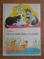 W. Sutejew - Les trois petits chats et le poussin