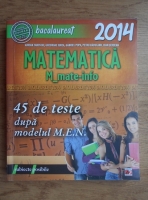 Adrian Zanoschi - Bacalaureat 2014. Matematica mate-info. 45 de teste dupa modelul M.E.N 