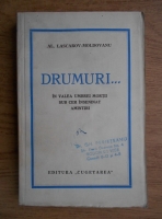 Alexandru Lascarov-Moldovanu - Drumuri, In valea umbrei mortii, Sub cer inseninat, Amintiri (1938)