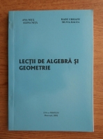 Ana Nita, Radu Ursianu - Lectii de algebra si geometrie