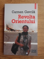 Anticariat: Carmen Gavrila - Revolta Orientului