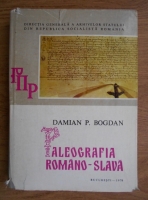 Damian P. Bogdan - Paleografia romano-slava
