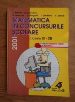 Dan Branzei - Matematica in concursurile scolare. Clasele IX-XII