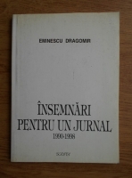 Eminescu Dragomir - Insemnari pentru un jurnal 1990-1998