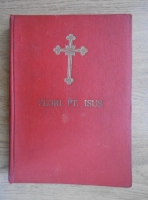 Flori pentru Iisus. Indrumatorul pastoral al Bisericii Ortotoxe Romane pe anul 1951
