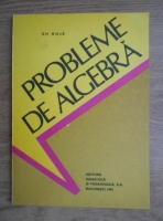 Anticariat: Gheorghe Boja - Probleme de algebra