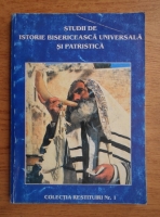 Gheorghe Stanescu - Studii de istorie bisericeasca universala si patristica