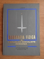 I. Sircu - Geografia fizica a republicii socialiste Romania