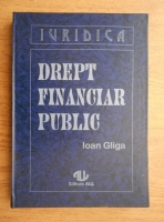 Ioan Gliga - Drept financiar public 