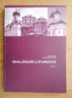 Ioannis Foundoulis - Dialoguri liturgice. Raspunsuri la probleme liturgice (volumul 1)