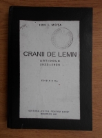 Ion I. Mota - Cranii de lemn. Articole 1922-1936 (copie xerox dupa Editia 1937)