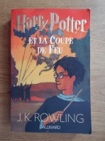 J. K. Rowling - Harry Potter. Et la coupe de feu