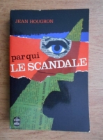 Jean Hougron - Par qui le scandale