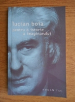 Lucian Boia - Pentru o istorie a imaginarului