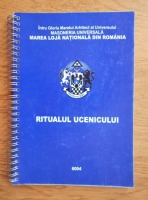Masoneria universala. Marea loja nationala din Romania. Ritualul ucenicului