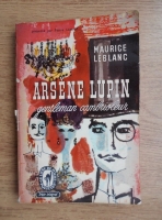 Maurice Leblanc - Arsene Lupin gentleman cambrioleur