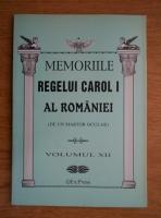 Memoriile Regelui Carol I al Romaniei (de un martor ocular, volumul 12)
