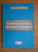 Mihaela Secrieru - Elemente de sintaxa sincronica comparata