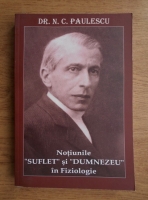 N. C. Paulescu - Notiunile suflet si Dumezeu in fiziologie
