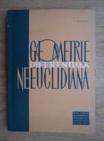 N. Mihaileanu - Geometrie diferentiala neeuclidiana