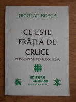 Nicolae Rosca - Ce este fratia de cruce