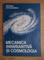 Octav Onicescu - Mecanica invariantiva si cosmologia