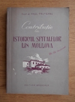 Paul Pruteanu - Contributie la istoricul spitalelor din moldova