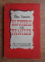 Petru Dumitriu - Bijuterii de familie (1950)