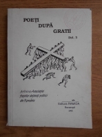 Poeti dupa gratii. Arhiva Asociatiei fostilor detinuti politici din Romania (volumul 3)