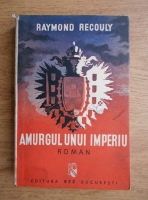 Raymond Recouly - Amurgul unui imperiu (1938)