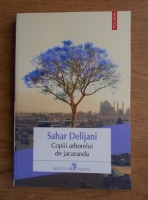 Sahar Delijani - Copiii arborelui de jacaranda