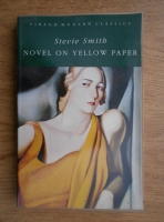 Stevie Smith - Novel on yellow paper or work it out for yourself